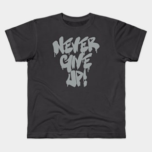 Never Give Up Kids T-Shirt